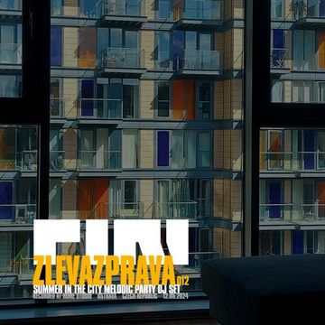 DJ Piri - ZlevaZprava 012 (Summer In The City Melodic Party Set)