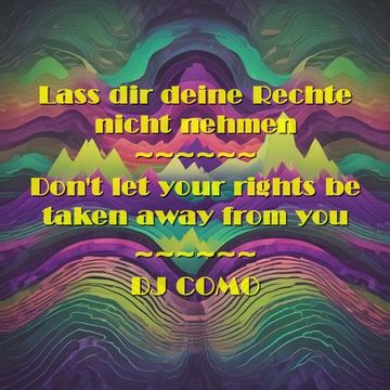 Lass dir deine Rechte nicht nehmen - Don't let your rights be taken away from you