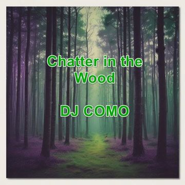 Chatter in the Wood