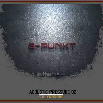 ACOUSTIC PRESSURE 02  -  Hard Techno / Dark Techno / Industrial Techno  -  mixed by G.PUNKT 