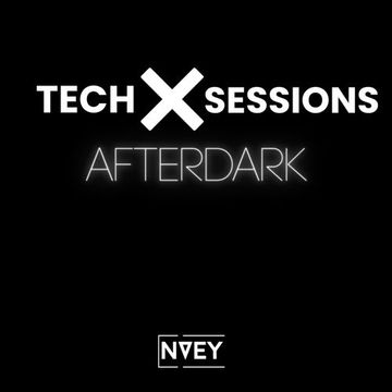 TECH X SESSIONS EPISODE 5: AFTER DARK 2015/2017 DEEP HOUSE MIX