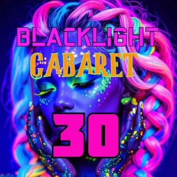 30 - BLACKLIGHT CABARET: DARK ALTERNATIVE DANCE MUSIC
