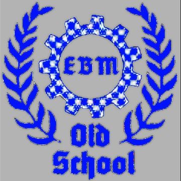 OLD SCHOOL EBM 15: Classics to Modern Electronic Body Music - Electro-Industrial - Dance Punk - Anhalt 