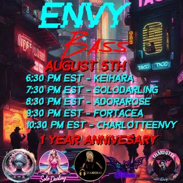 Envy Bass - 8/5/2025 (1 Year Celebration)