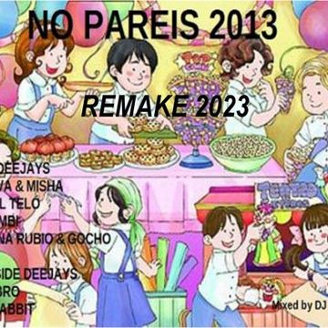 No pareis 2013 Remake 2023 (Mix Version)