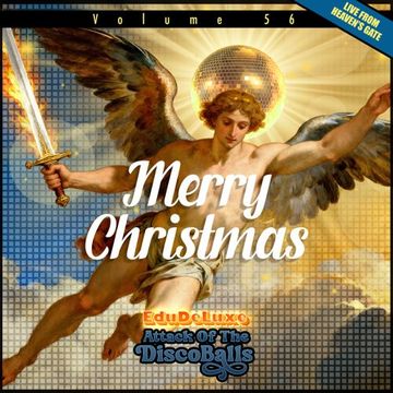 Attack of the Discoballs, Volume 56 - Merry Christmas 2025