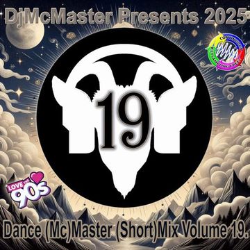 DjMcMaster Presents 2025 - Dance (Mc)Master (Short)Mix Volume 19.