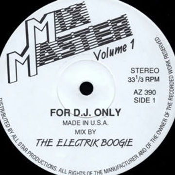 Mix Master Volume 1 Side 1 The Electrik Boogie All Star Productions Records Az390