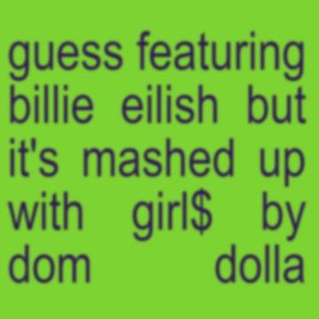Guess girl$ (COASTR. EDIT) - Charli XCX & Billie Eilish vs. Dom Dolla [CLICK BUY for FREE DOWNLOAD]