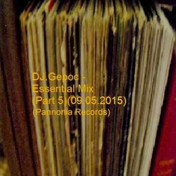 Dj.Gepoc - Essential Mix (Part 5)(09.05.2015)