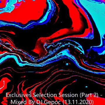 Exclusives Selection Session (Part 2) - Mixed By DJ.Gepoc (13.11.2020)