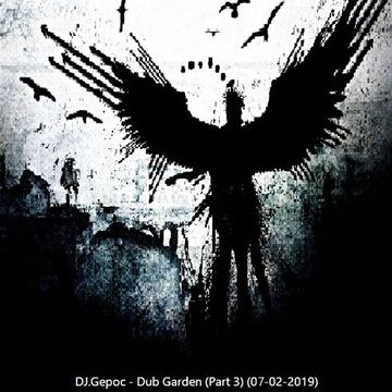 DJ.Gepoc - Dub Garden (Part 3) (07.02 2019)