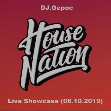 DJ.Gepoc - House Nation Live Showcase (06.10.2019)