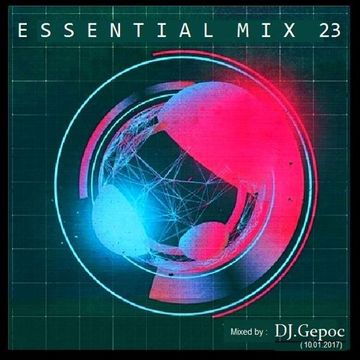 DJ.Gepoc - Essential Mix (Part 23)(10.01.2017)