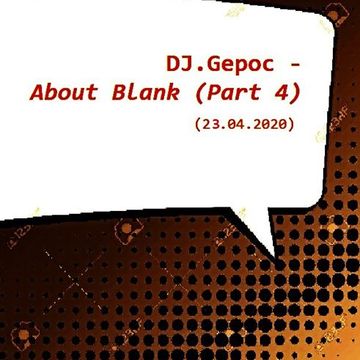 DJ.Gepoc - About Blank (Part 4) (23.04.2020)