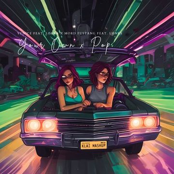 Your Own x Pop (Klai Mashup)