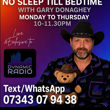 No Sleep Till Bedtime show on Dynamicradio.co.uk 10-11:30pm GMT 09/09/2026 A Mix Of Music And Chat!!