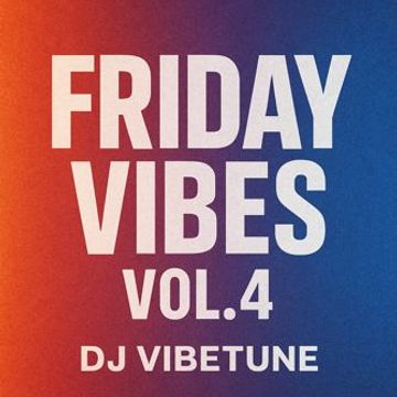 Dj VibeTune Friday Vibes Vol4