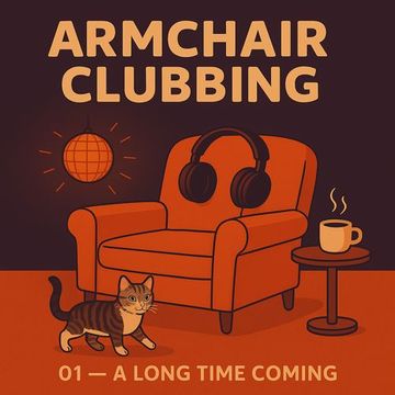 Armchair Clubbing Vol 01 - A Long Time Coming