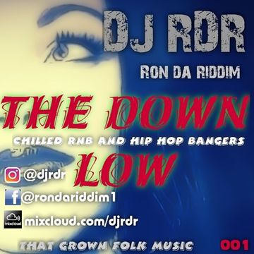 DJ RDR aka Ron Da Riddim - The Down Low 001