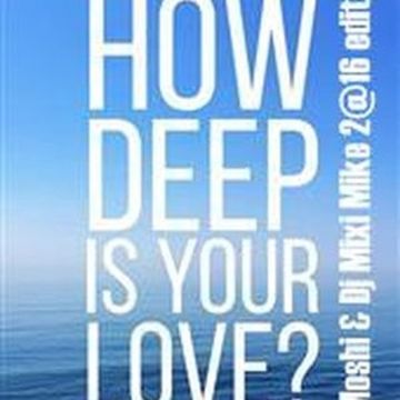 How deep is your love (Liva K Remix - Moshi & Mixi Mike edit)