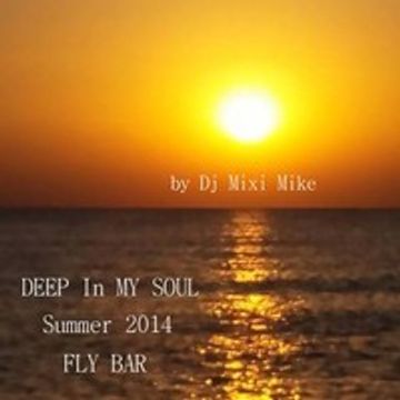 Deep In MY SOUL   FLY BAR   PRIMORSKO BULGARIA 2014 