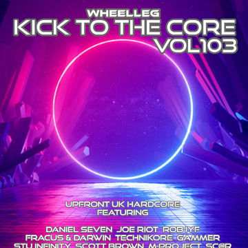 Kick To The Core Vol 103 - Upfront UK Hardcore