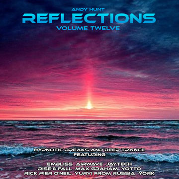 Reflections Vol 12 - Hypnotic Breaks And Deep Trance 