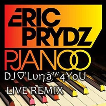 Eric Prydz   Pjanoo   Dj Luna 4You live Remix