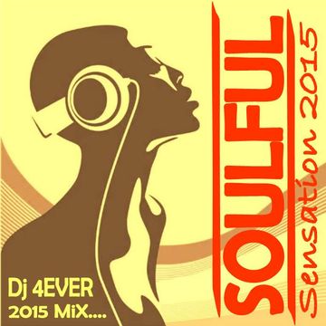 DJ 4EVER in the mix Souful Sensation 2015