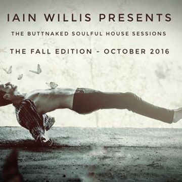 October 07th 2016   Iain Willis pres The Buttnaked Soulful House