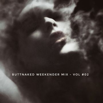 Iain Willis   Buttnaked Weekender Mix   Vol 02