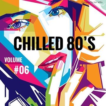 Chilled 80’s Vol 06   Iain Willis