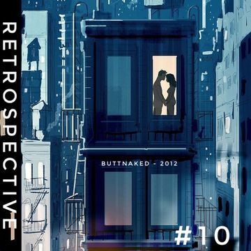 Iain Willis presents Retrospective – Buttnaked 2012 - #10