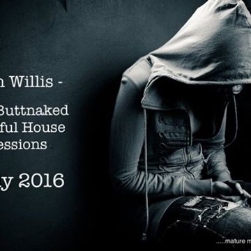 July 20th 2016 -  Iain Willis pres The Buttnaked Soulful House Sessions