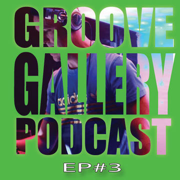 GROOVE GALLERY EP3 Mixlr