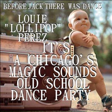 IT'S CHICAGO'S MAGIC SOUNDS OLD SCHOOL DANCE PARTY