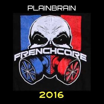 Plainbrain   Frenchcore 2016