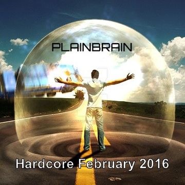 Plainbrain   Newest Hardcore February 2016