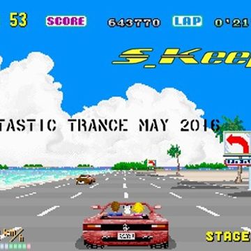 S Keep   Fantastic Trance May 2016