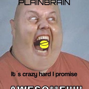 Plainbrain   The Hardest Mix You Ever Heard