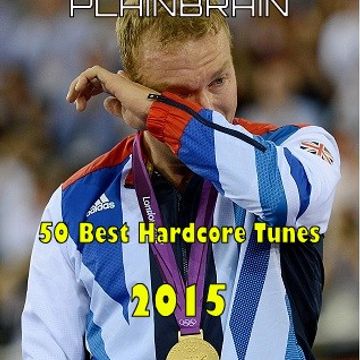 Plainbrain   50 Best Hardcore Tunes Of 2015