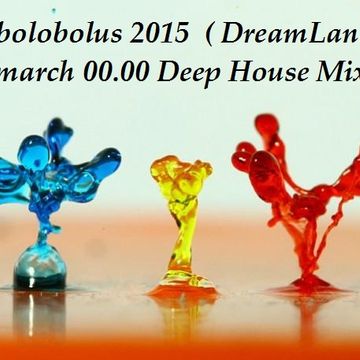 2015  ( DreamLand ) 16 march 00.00 Deep House Mix 