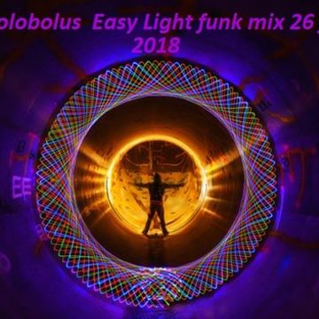 Robolobolus  Easy Light funk mix 26 july 2018