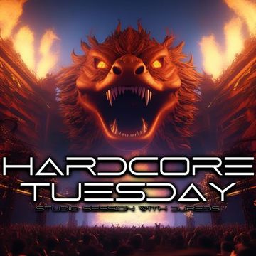 hardcore Tuesday 12/12/2023