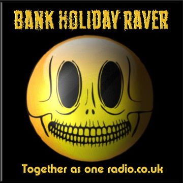 Bank Holiday Raver (08 26 2016)