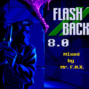 Mr. F.N.X. - Flashback 8.0