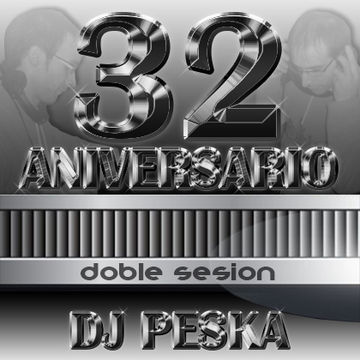 Dj Peska - 32 Aniversario Set