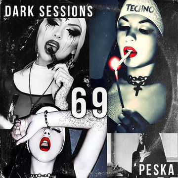 Peska - Dark Sessions 69