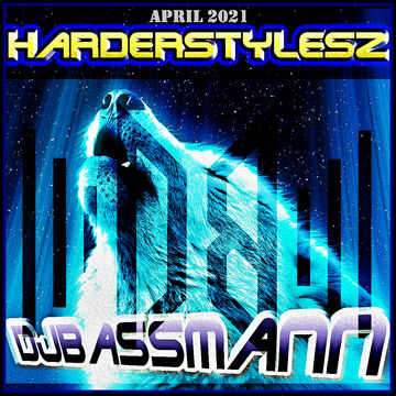 DjBassmann -  Harderstylesz April 2021